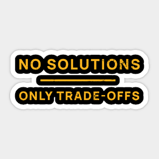 No Solutions Only Trade-Offs Sticker